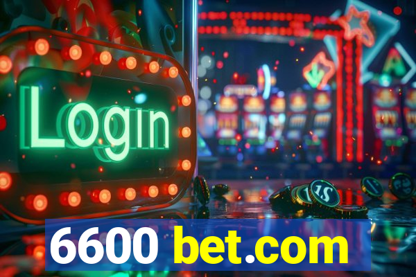 6600 bet.com